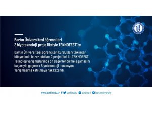 Bartın Üniversitesi öğrencileri 2 biyoteknoloji proje fikriyle TEKNOFEST’te