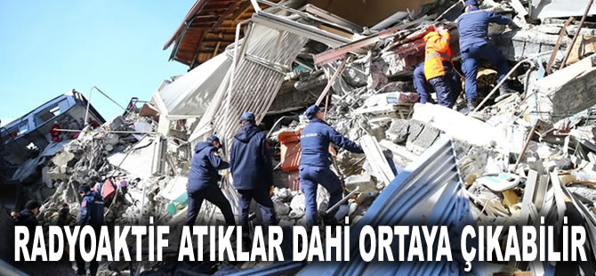 Bilim Kurulu üyesinden deprem enkazı uyarısı: Radyoaktif atıklar dahi ortaya çıkabilir