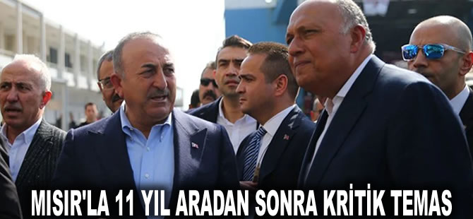 Mısır'la 11 yıl aradan sonra kritik temas: Çavuşoğlu yarın Kahire'ye gidiyor