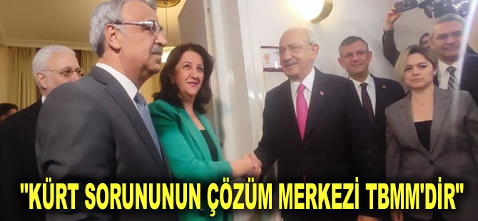 Kılıçdaroğlu-HDP görüşmesi: Parti kapatmak doğru değil