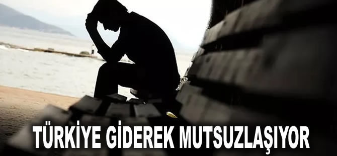 Türkiye giderek mutsuzlaşıyor