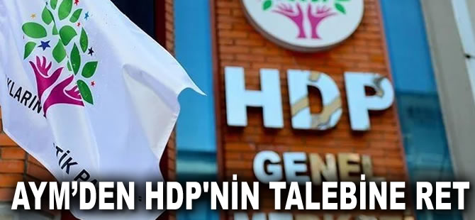 AYM’den HDP'nin talebine ret