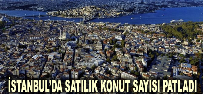 Depremin 'olasılığı' bile korkutuyor: İstanbul’da satılık konut sayısı patladı