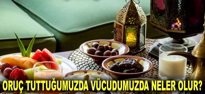 Oruç tuttuğumuzda neler olur? İşte ilk günden son güne kadar vücudumuzda yaşanan değişim!