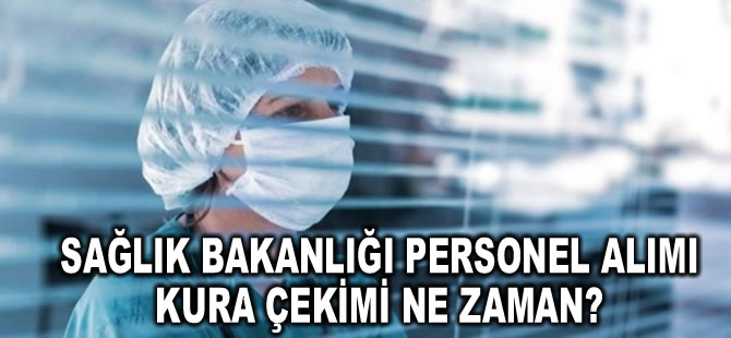 Sağlık Bakanlığı personel alımı kura çekimi ne zaman? İşte 2. işçi alımı başvuru detayları