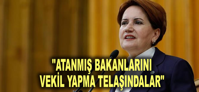 Akşener 'Millet İttifakı'na bakanlık dağıtmakla suçlayanlar' diyerek seslendi: Atanmış bakanlarını vekil yapma telaşındalar