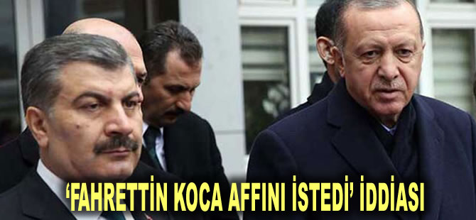 ‘Fahrettin Koca affını istedi’ iddiası