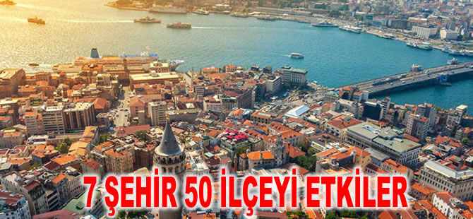 Marmara için korkutan uyarı: 7 şehir 50 ilçeyi etkiler