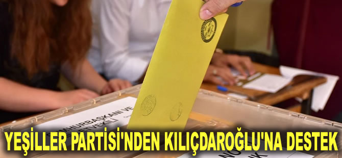 Yeşiller Partisi'nden Kılıçdaroğlu'na destek