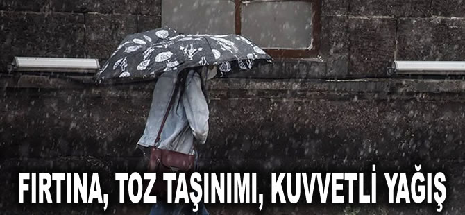 41 ile uyarı: Fırtına, toz taşınımı, kuvvetli yağış