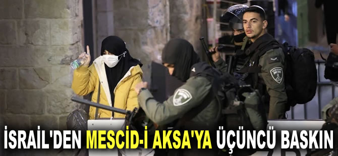 İsrail'den Mescid-i Aksa'ya 24 saate üçüncü baskın