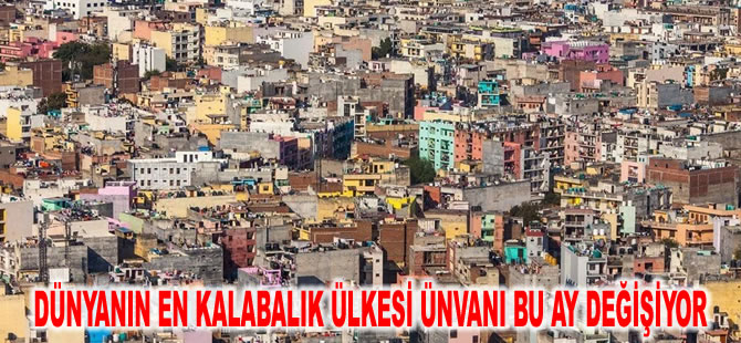 Dünyanın en kalabalık ülkesi ünvanı bu ay değişiyor