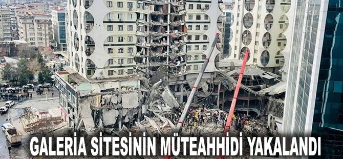 Diyarbakır'da depremde yıkılan Galeria Sitesinin müteahhidi yakalandı