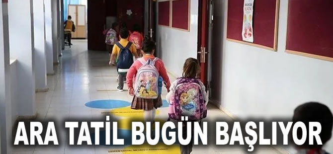 Ara tatil bugün başlıyor