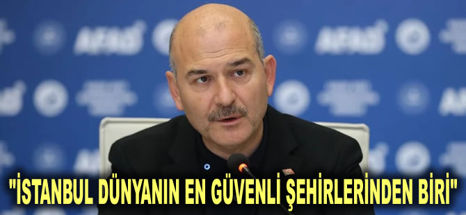 Soylu: İstanbul dünyanın en güvenli şehirlerinden biri