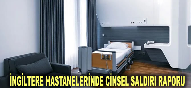 İngiltere hastanelerinde cinsel saldırı raporu: 6 bin 500'den fazla olay yaşandı