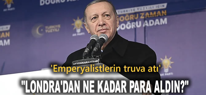 Erdoğan Kılıçdaroğlu'nu 'Emperyalistlerin truva atı' sözleriyle hedef aldı