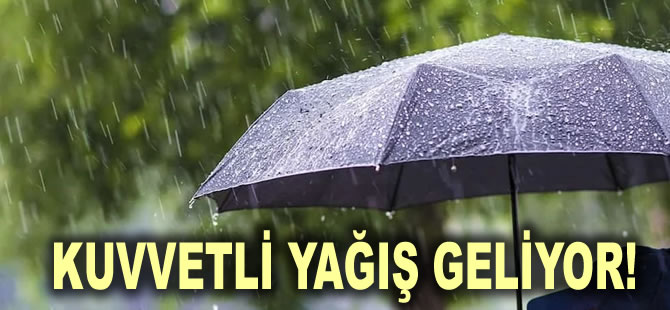 Meteoroloji il il uyardı: Kuvvetli yağış geliyor!