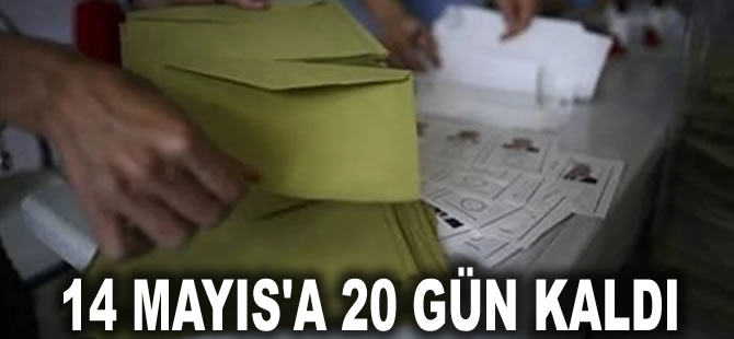 Gün gün seçim takvimi | 14 Mayıs'a 20 gün kaldı