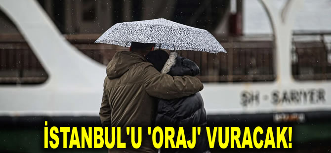 Hazırlıklı olun... İstanbul'u 'oraj' vuracak!