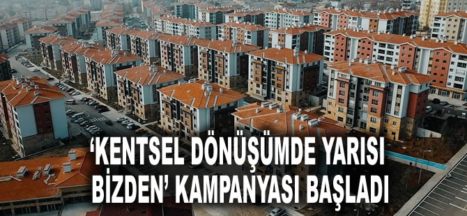 Bakan Kurum duyurdu: ‘Kentsel dönüşümde yarısı bizden’ kampanyası başladı