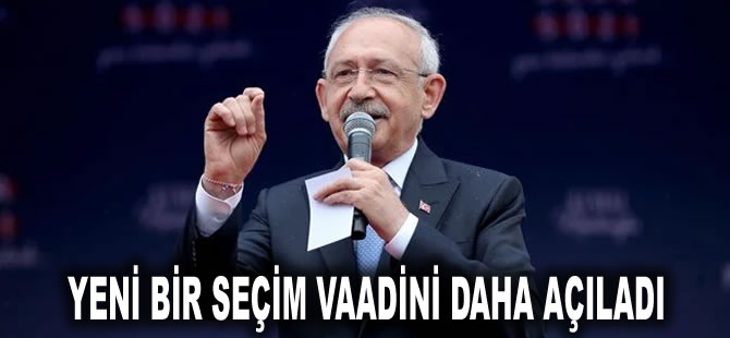 Kılıçdaroğlu yeni bir seçim vaadini daha açıkladı