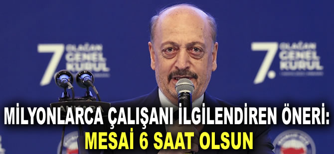 Bakan Bilgin'den milyonlarca çalışanı ilgilendiren öneri: Mesai 6 saat olsun