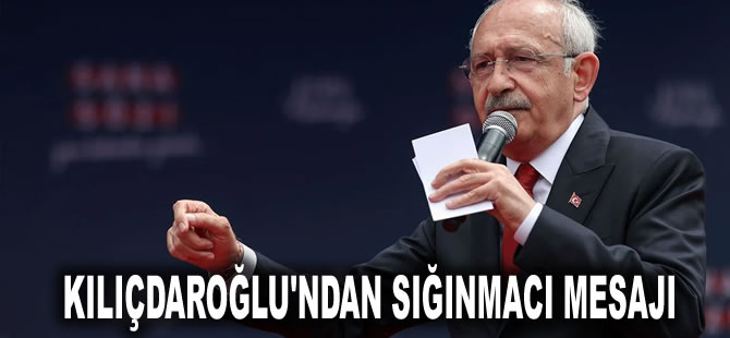 Kılıçdaroğlu'ndan sığınmacı mesajı: 'Can ve mal güvenliğimiz garantiye alınırsa döneceğiz' diyorlar