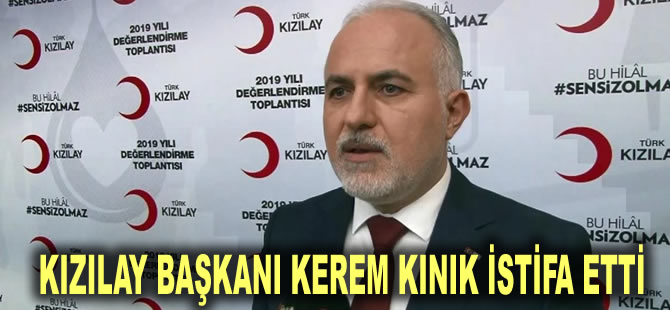 Kızılay Başkanı Kerem Kınık istifa etti