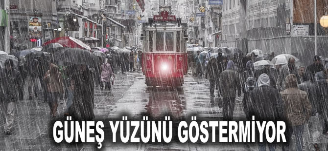 Güneş yüzünü göstermiyor: Aralarında İstanbul da var