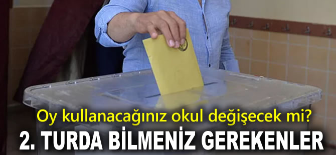 Oy kullanacağınız okul değişecek mi? 2. tur seçiminde tüm bilmeniz gerekenler