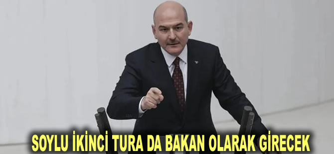 Seçim güvenliğine gölge düşürdüğü iddialarıyla gündemdeydi: Soylu ikinci tura da bakan olarak girecek