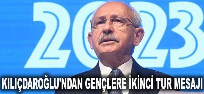 Kılıçdaroğlu'ndan gençlere ikinci tur mesajı: Bu karanlık tünelden çıktık çıktık