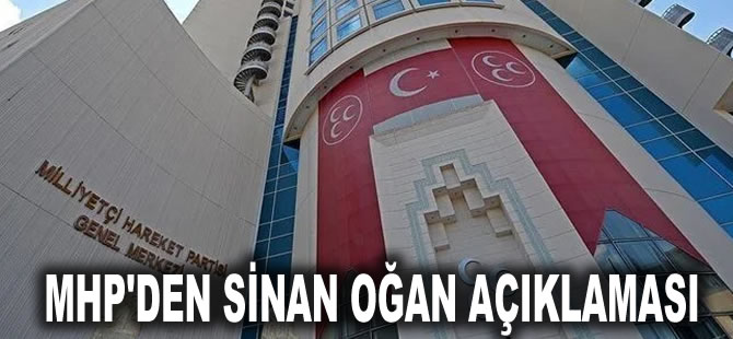 MHP'den Sinan Oğan açıklaması