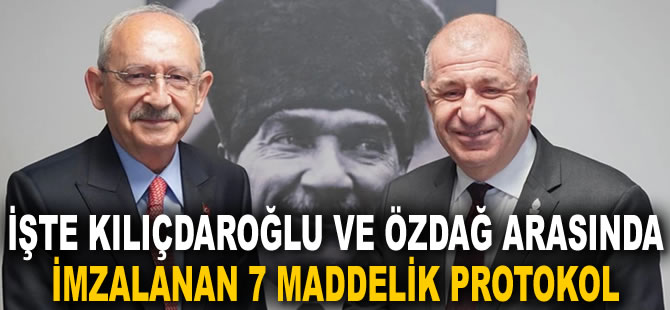 İşte Kılıçdaroğlu ve Ümit Özdağ arasında imzalanan 7 maddelik protokol