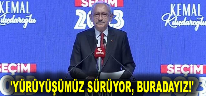 Kılıçdaroğlu'dan seçim sonuçlarına ilişkin ilk açıklama