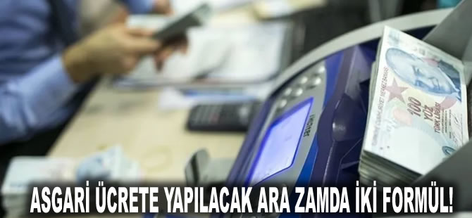 Asgari ücrete yapılacak ara zamda iki formül! Eşik olarak belirlenen rakam…