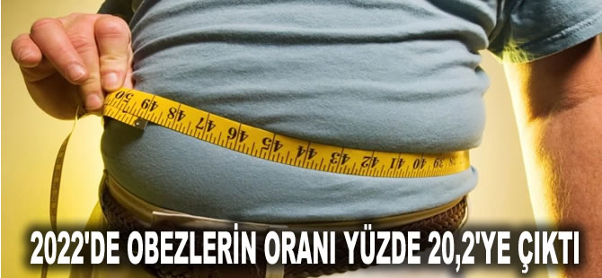 Türkiye için tehlike çanları çalıyor: 2022'de obezlerin oranı yüzde 20,2'ye çıktı