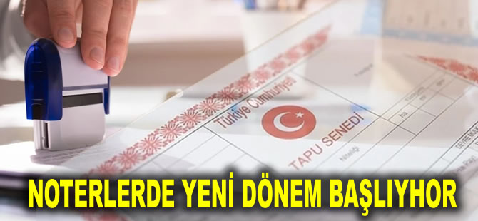 Alım satım yapacaklar dikkat! Noterlerde yeni dönem başlıyor