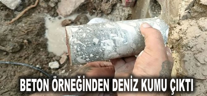 15 dakikalık test için 3 dakika yetti: Beton örneğinden deniz kumu çıktı