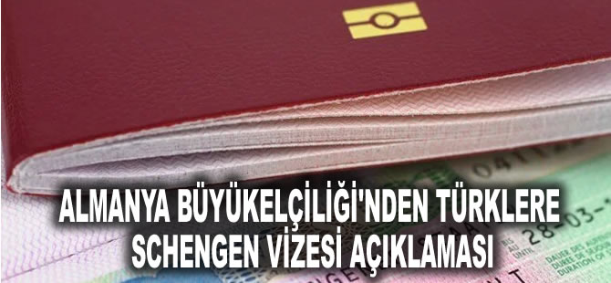 Almanya Büyükelçiliği'nden Türklere Schengen vizesi açıklaması