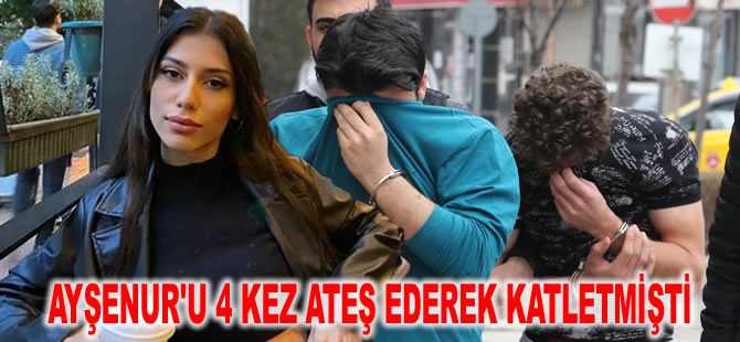 Ayşenur'u 4 kez ateş ederek katletmişti: Sanıktan pişkin savunma!