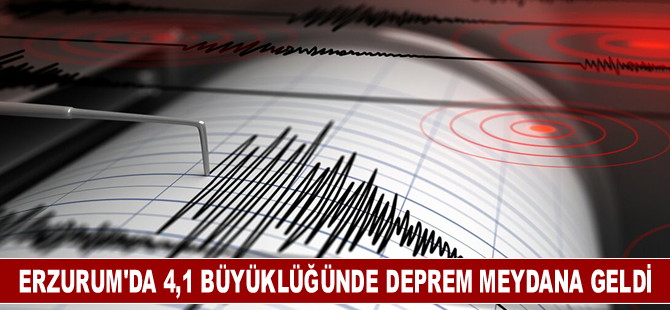 Erzurum'da 4,1 büyüklüğünde deprem meydana geldi