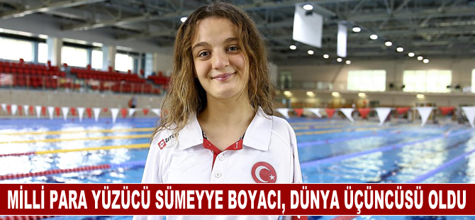 Milli para yüzücü Sümeyye Boyacı, dünya üçüncüsü oldu