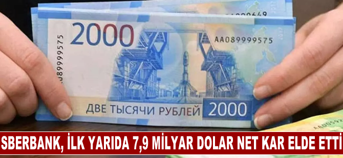 Sberbank, İlk Yarıda 7,9 Milyar Dolar Net Kar Elde Etti