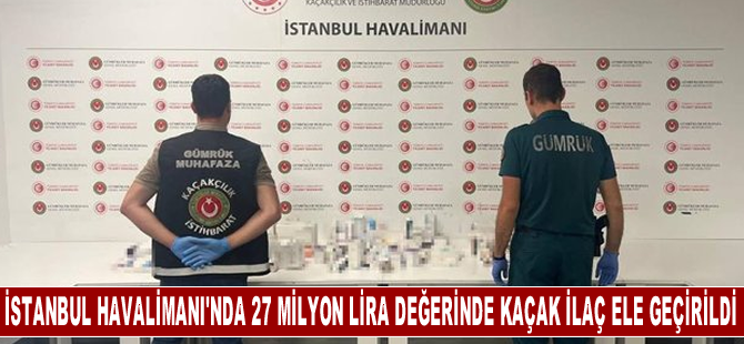 İstanbul Havalimanı'nda 307 kutu kaçak ilaç ele geçirildi