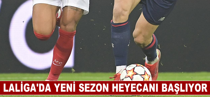 LaLiga'da yeni sezon heyecanı yarın başlıyor