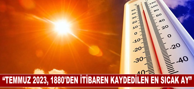 NASA: Temmuz 2023, 1880'den itibaren kaydedilen en sıcak ay