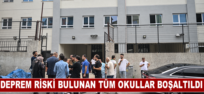 İstanbul'da deprem riski bulunan tüm okullar boşaltıldı