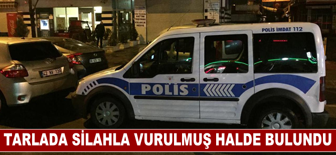 Konya'da bir kişi tarlada silahla vurulmuş halde ölü bulundu